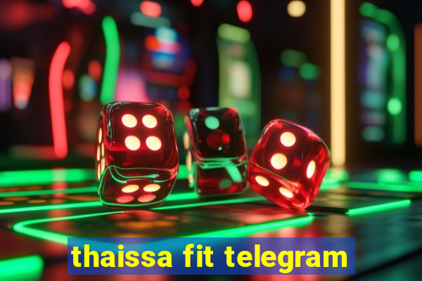 thaissa fit telegram